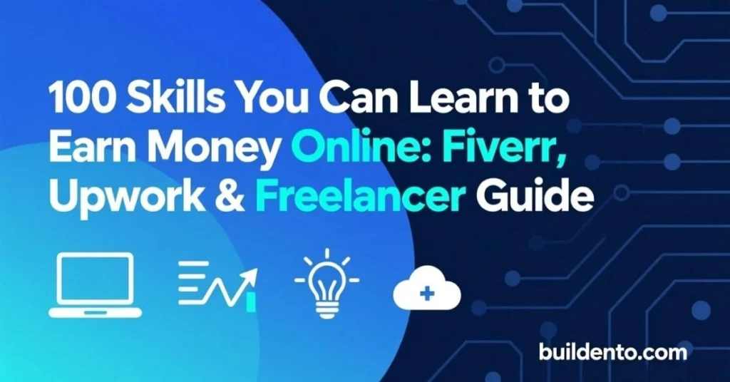 100 Skills You Can Learn in 2026 to Earn Money Online: Fiverr, Upwork & Freelancer Guide