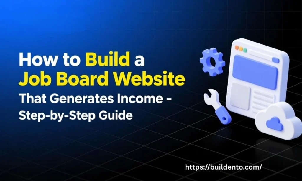 How to Build a Job Board Website That Generates Income – Step-by-Step Guide