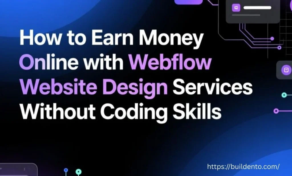 How to Earn Money Online with Webflow Website Design Services Without Coding Skills