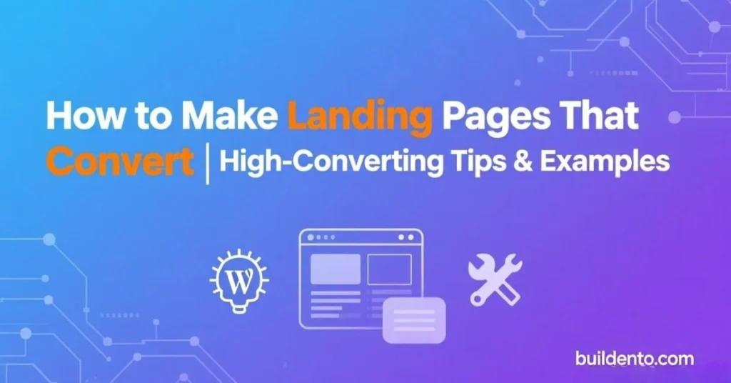 How to Make Landing Pages That Convert in 2026 | High-Converting Tips & Examples