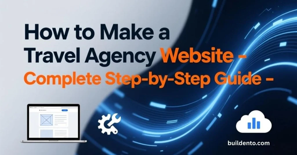 How to Make a Travel Agency Website – Complete Step-by-Step Guide