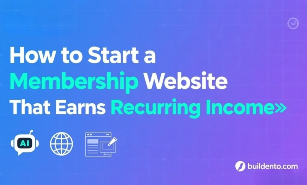 How to Start a Membership Website That Earns Recurring Income in 2026