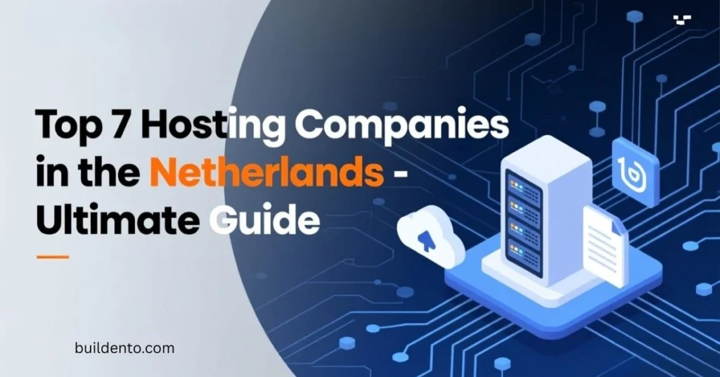 Top 7 Hosting Companies in the Netherlands - Ultimate Guide