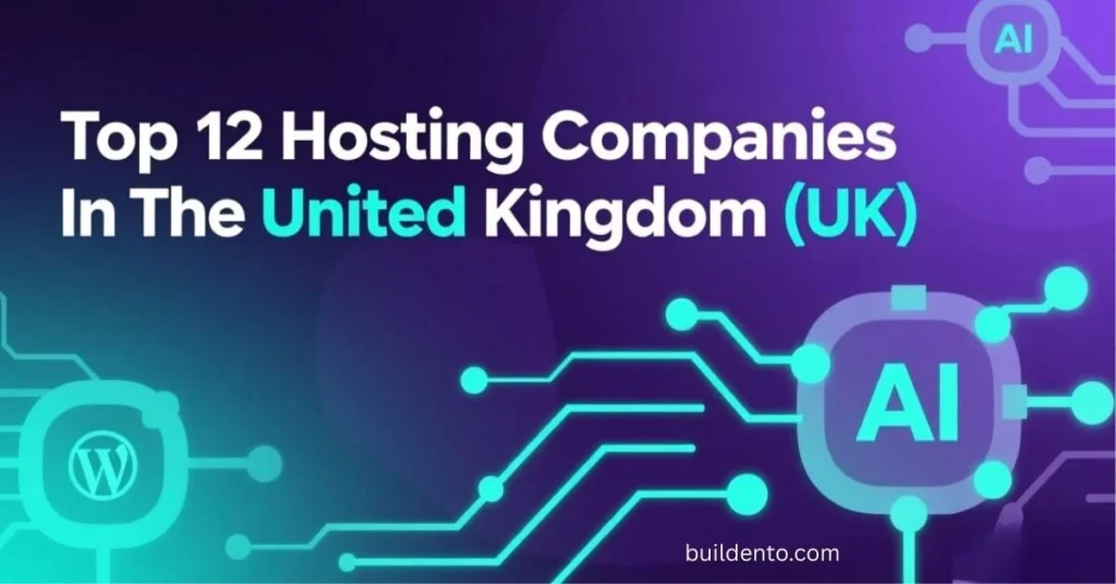 Top 12 Hosting Companies In The United Kingdom (UK)