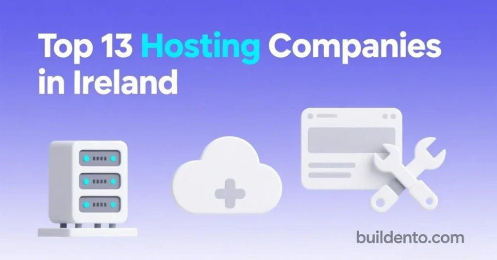 Top 13 Hosting Companies in Ireland (2026) - A Complete Guide to Choosing the Best Hosting Ireland Providers